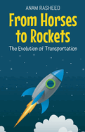 From Horses to Rockets: The Evolution of Transportation