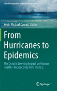 From Hurricanes to Epidemics: The Ocean's Evolving Impact on Human Health - Perspectives from the U.S.