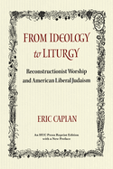 From Ideology to Liturgy: Reconstructionist Worship and American Liberal Judaism