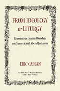 From Ideology to Liturgy: Reconstructionist Worship and American Liberal Judaism