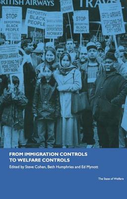 From Immigration Controls to Welfare Controls - Cohen, Steve (Editor), and Humphries, Beth (Editor), and Mynott, Ed (Editor)