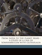 From India to the Planet Mars; A Study of a Case of Somnambulism with Glossolalia