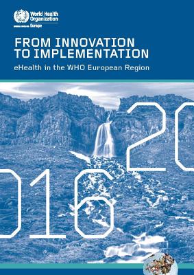 From innovation to implementation?: ehealth in the WHO European region (2016) - World Health Organization