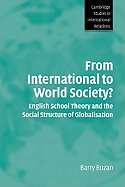 From International to World Society?: English School Theory and the Social Structure of Globalisation