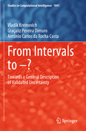 From Intervals to -?: Towards a General Description of Validated Uncertainty