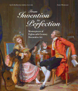 From Invention to Perfection: Masterpieces of Eighteenth Century Decorative Art