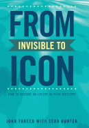 From Invisible to Icon: How to Become an Expert in Your Industry