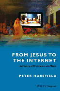 From Jesus to the Internet: A History of Christianity and Media