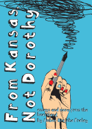 From Kansas, Not Dorothy: Essays and More from the Heartland