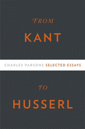 From Kant to Husserl: Selected Essays