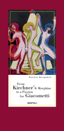 From Kirchner's Morphine to a Passion for Giacometti: Encounters with Two Dear Friends of Alberto Giacometti