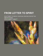 From Letter to Spirit: An Attempt to Reach Through Varying Voices the Abiding Word