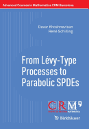 From Levy-Type Processes to Parabolic Spdes