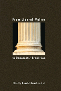 From Liberal Values to Democratic Transition: Essays in Honor of Janos Kis