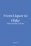 From Liquor to Dhikr