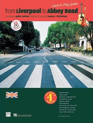From Liverpool to Abbey Road: A Guitar Method Featuring 33 Songs of Lennon & McCartney (Guitar Tab), Book & CD - Lennon, John, and McCartney, Paul, Sir, and Harnsberger, L C