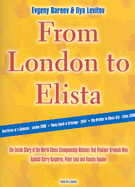 From London to Elista: The Inside Story of the Three Matches That Vladimir Kramnik Played for the World Chess Title