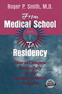 From Medical School to Residency: How to Compete Successfully in the Residency Match Program