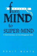 From Mind to Super Mind: A Commentary on the "Bhagavad Gita"