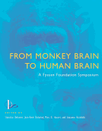 From Monkey Brain to Human Brain: A Fyssen Foundation Symposium