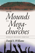 From Mounds to Megachurches: Georgia's Religious Heritage