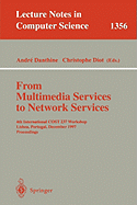 From Multimedia Services to Network Services: 4th International Cost 237 Workshop, Lisboa, Portugal, December 15-19, 1997. Proceedings