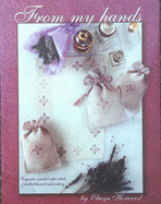 From My Mands: Exquisite Counted Satin Stitch and Pulled Thread Embroidery