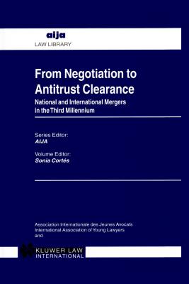 From Negotiation to Antitrust Clearance: National and International Mergers in the Third Millennium - Corts, Sonia