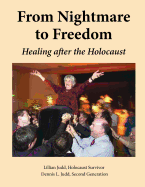 From Nightmare To Freedom: Healing After The Holocaust