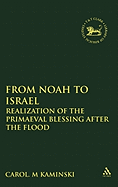 From Noah to Israel: Realization of the Primaeval Blessing After the Flood