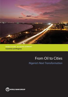 From Oil to Cities: Nigeria's Next Transformation - The World Bank