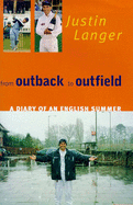 From Outback to Outfield - Langer, Justin