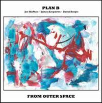 From Outer Space - Plan B