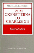 From Oxenstierna to Charles XII: Four Studies
