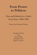 From Peones to Politicos: Class and Ethnicity in a South Texas Town, 1900-1987