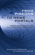 From Pigeons to News Portals: Foreign Reporting and the Challenge of New Technology