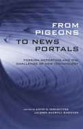From Pigeons to News Portals: Foreign Reporting and the Challenge of New Technology