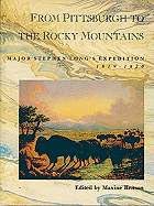 From Pittsburgh to the Rocky Mountains: Major Stephen Long's Expedition, 1819-1820