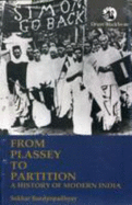 From Plassey to Partition: A History of Modern India - Bandyopadhyay, Sekhar
