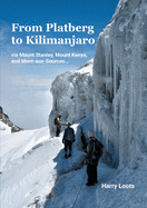 From Platberg to Kilimanjaro: via Mount Stanley, Mount Kenya, and Mont-aux-Sources