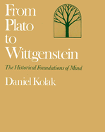 From Plato to Wittgenstein: The Historical Foundations of Mind