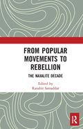 From Popular Movements to Rebellion: The Naxalite Decade