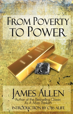 From Poverty To Power: The Realization of Prosperity and Peace - Allen, James, and Dass, Sujan (Editor)