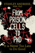 From Prison Cells to PhD: It Is Never Too Late to Do Good