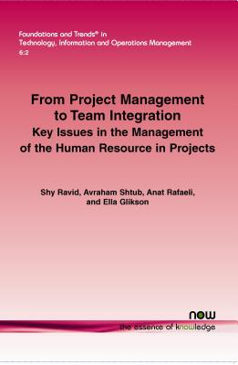 From Project Management to Team Integration: Key Issues in the Management of the Human Resource in Projects - Ravid, Shy, and Schtub, Avraham, and Rafaeli, Anat
