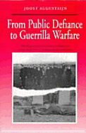 From Public Defiance to Guerrilla Warfare: The Experience of Ordinary Volunteers in the Irish War of Independence 1916-1921