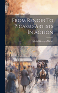 From Renoir To Picasso Artists In Action