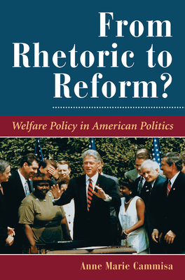 From Rhetoric To Reform?: Welfare Policy In American Politics - Cammisa, Anne Marie