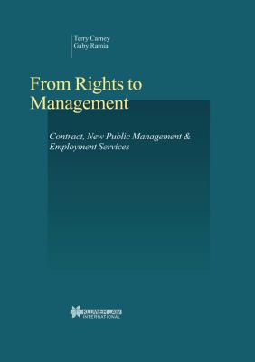 From Rights to Management: Contract, New Public Management & Employment Services - Carney, Terry, and Ramia, Gaby