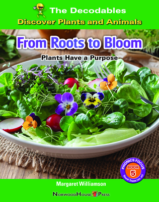 From Roots to Bloom: Plants Have a Purpose - Williamson, Margaret